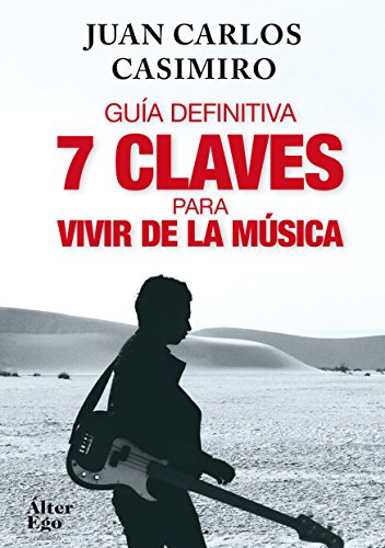 7 claves para vivir de la música (Spanish Edition) by Juan Carlos Casimiro