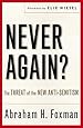 Never Again?: The Threat of the New Anti-Semitism