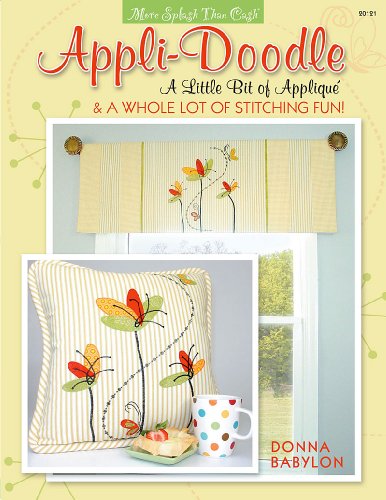 Appli-Doodle: A Little Bit of Applique and a Whole Lot of Stitching Fun by (Paperback)