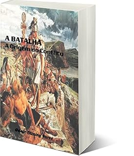 Livro A Batalha A Origem do Conflito
