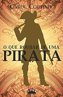 Livro O Que Roubar De Uma Pirata