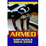 Armed: New Perspectives on Gun Control by Gary Kleck (20-Jul-2001) Hardcover