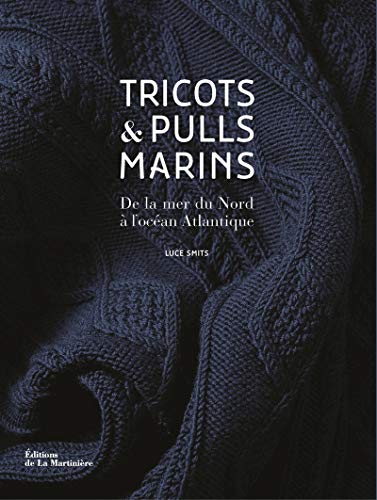 Tricots & pulls marins : De la mer du Nord à l'océan Atlantique by 