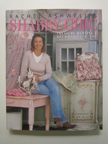 Rachel Ashwell Shabby Chic Interiors: My rooms, treasures and