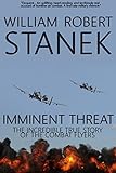 Imminent Threat: Air War #2. The Incredible True Story of the Combat Flyers
