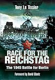 RACE FOR THE REICHSTAG: The 1945 Battle for Berlin