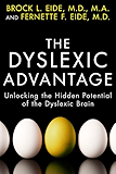 The Dyslexic Advantage: Unlocking the Hidden Potential of the Dyslexic Brain