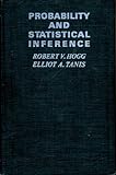 Probability and Statistical Inference, Hogg, Robert V. and Tanis, Elliot A., 0023556501