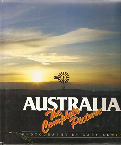 Australia the Complete Picture by Gary Lewis (Hardcover)
