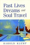 Past Lives, Dreams, and Soul Travel by Harold Klemp