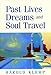 Past Lives, Dreams, and Soul Travel by Harold Klemp