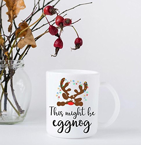 Funny Christmas Coffee Mug - This Might Be Eggnog