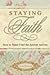 Staying Faith: How to Stand Until the Answer Arrives by Lynne Hammond