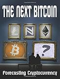 The Next Bitcoin: Cryptocurrency Forecasting (the next millionaire maker)