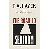 The Road to Serfdom: Text and Documents--The Definitive Edition (The Collected Works of F. A. Hayek, Volume 2)