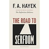 The Road to Serfdom: Text and Documents--The Definitive Edition (The Collected Works of F. A. Hayek, Volume 2)