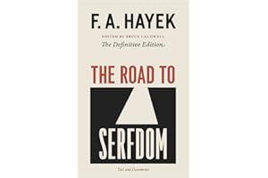 The Road to Serfdom: Text and Documents--The Definitive Edition (The Collected Works of F. A. Hayek, Volume 2)