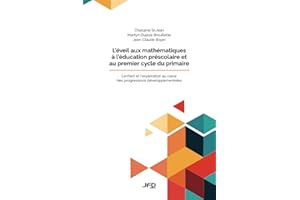L’éveil aux mathématiques à l’éducation préscolaire et au premier cycle du primaire: L'enfant et l'exploration au coeur des p