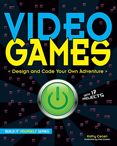 Video Games: Design and Code Your Own Adventure (Build It Yourself)