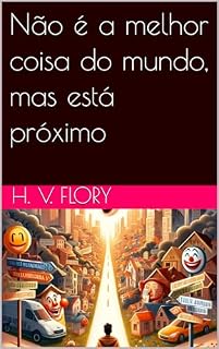 Livro Não é a melhor coisa do mundo, mas está próximo (Coerência no Caos Livro 5)