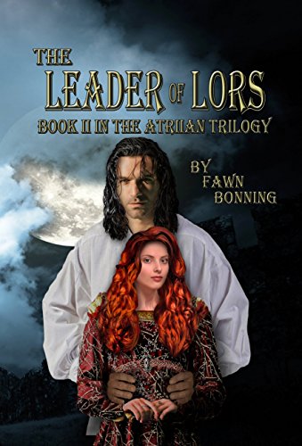 The Leader of Lors: Book II in The Atriian Trilogy by [Bonning, Fawn]