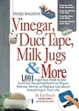 Vinegar, Duct Tape, Milk Jugs & More: 1,001 Ingenious Ways to Use Common Household Items to Repair, Restore, Revive, or Replace Just about Everything in Your Life (Yankee Magazine Guidebook) by Earl Proulx, Yankee Magazine