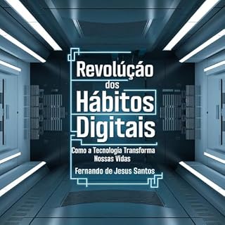 Livro Revolução dos Hábitos Digitais: Como a Tecnologia Transforma Nossas Vidas
