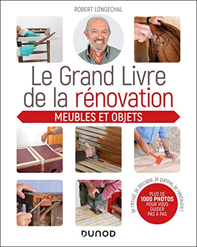 Le grand livre de la rénovation : Meubles et objets by