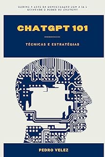 Livro ChatGPT 101 - Técnicas e Estratégias