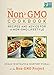 The Non-GMO Cookbook: Recipes and Advice for a Non-GMO Lifestyle by Courtney Pineau, Megan Westgate