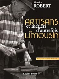 Artisans et métiers d'autrefois en Limousin