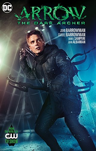 Arrow: the dark archer: from the world of the cw tv sho…