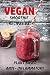Vegan Smoothie Recipes 3 : Plant Based - Anti - Inflammatory by 