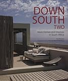 Front cover for the book Down South Two: Homes and Interiors in South Africa by Paul Duncan
