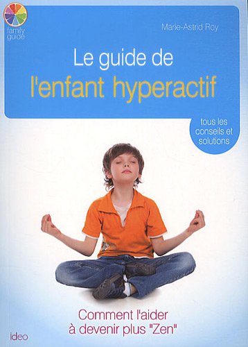 Le  guide de l'enfant hyperactif