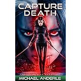 Capture Death (The Kurtherian Gambit Book 20)