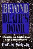 Beyond Death's Door, Top, Brent L. and Top, Wendy C., 0884948951