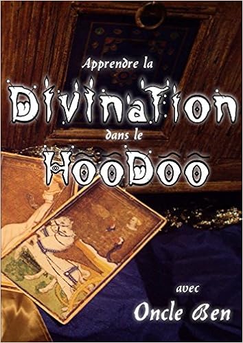 Amazon Fr Apprendre La Divination Dans Le Hoodoo Ben Oncle Livres
