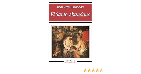 El Santo Abandono Patmos Spanish Edition - 
