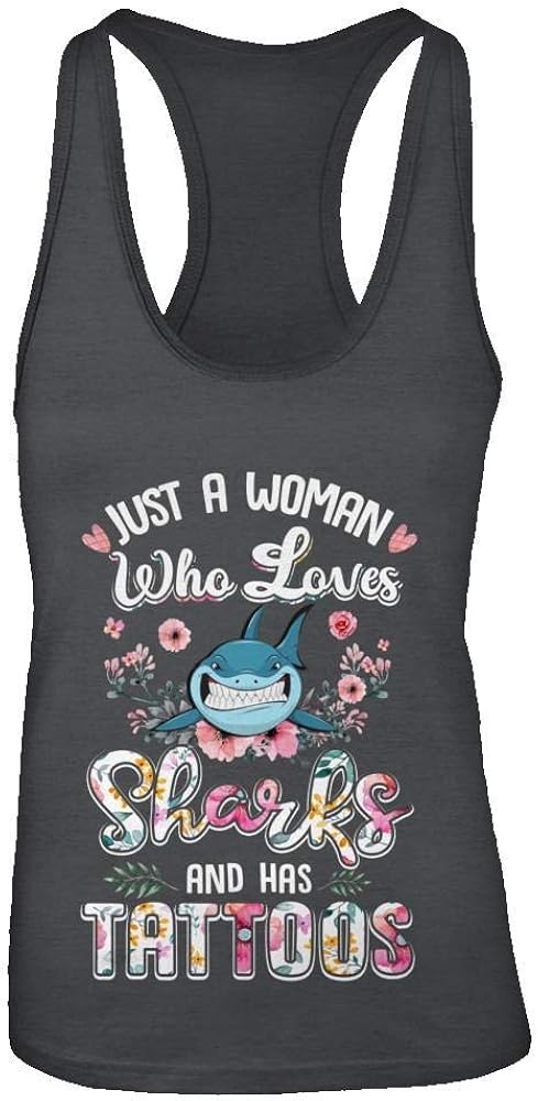 TeesPass Women's Just A Woman Who Loves Sharks and Has Tattoos Shirt Racerback Tank Top