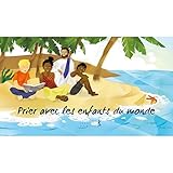 Prier avec les enfants du monde by 