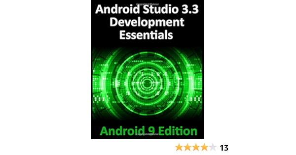 Android Studio 3 3 Development Essentials Android 9 Edition Developing Android 9 Apps Using Android Studio 3 3 Java And Android Jetpack Smyth Neil 9781795654760 Amazon Com Books