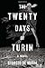 The Twenty Days of Turin: A Novel