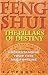 Feng Shui: The Pillars of Destiny (Understanding Your Fate and Fortune)