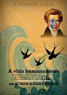Livro A vida humana como reinvenção em Søren Kierkegaard