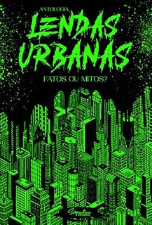 Livro LENDAS URBANAS: FATOS OU MITOS?