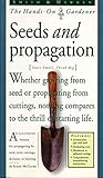 Smith & Hawken: Hands On Gardener: Seeds and Propagation (Smith & Hawken--The Hands-On Gardener) by
