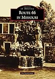 Route 66 in Missouri (Images of America) by Joe Sonderman