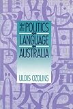 The Politics of Language in Australia, Ozolins, Uldis, 0521447860