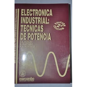 Electronica Industrial - Tecnicas de Potencia (Spanish Edition)